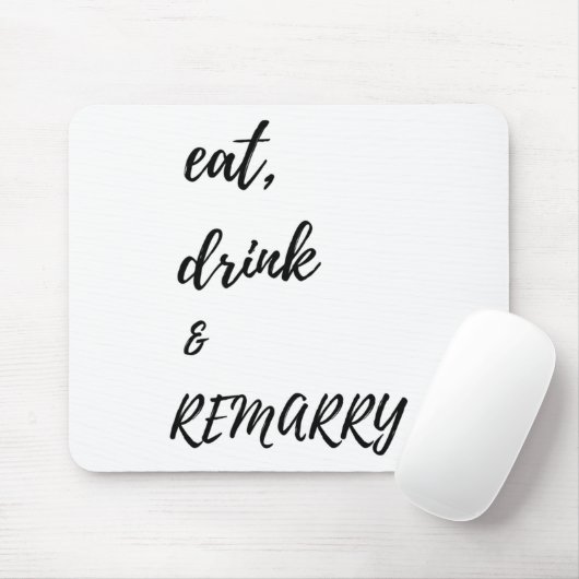 Essen Drink & Amp; Remararage für Braut oder Bräut Mousepad (Mit Mouse)