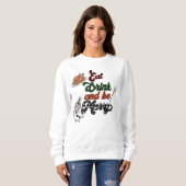Essen Drink & Sei fröhlich Weihnachten Sweatshirt (Vorne ganz)