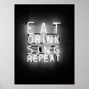 Essen Drink Sing Wiederholung Neon Sign Poster