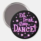 Essen Drink Sleep Tance Magnet (Vorderseite/Rückseite)