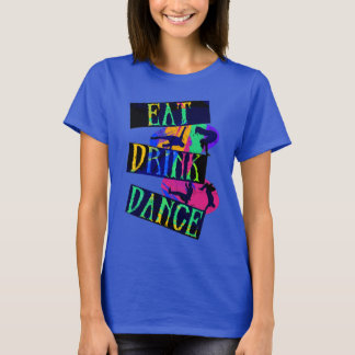 Essen Drink Tanz Break Tanz T-Shirt