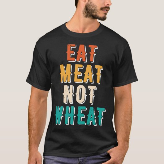 Essen Fleisch nicht Weizen Ketogenische Ernährung T-Shirt (Vorderseite)