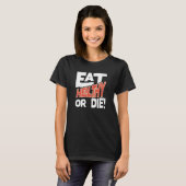 Essen gesund oder die wirkungsvolle Aussage Appare T-Shirt (Vorne ganz)