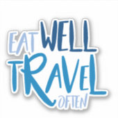 Essen gut Reisen oft Aufkleber (Vorderseite)