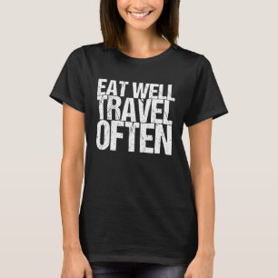 Essen gut reisen oft T-Shirt