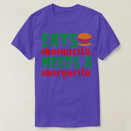 essen Hamburger mamacita braucht eine margarita ci T-Shirt (Design vorne)