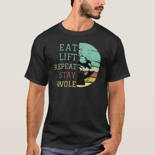 Essen, heben, wiederholen, Bleibe T-Shirt