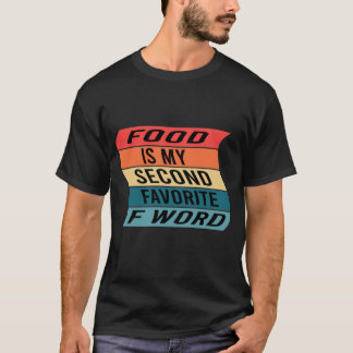 Essen ist mein zweiter Favorit für Wort T-Shirt