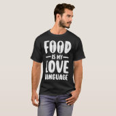 Essen ist meine Liebe Sprache kulinarische Gourmet T-Shirt (Vorne ganz)