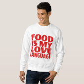 Essen ist meine Liebe Sweatshirt (Vorne ganz)