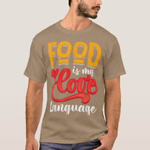 Essen ist meine Liebessprache  T-Shirt