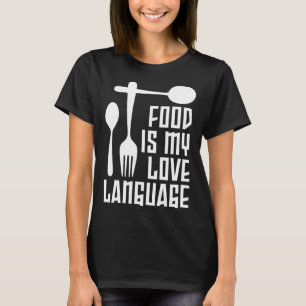 Essen ist meine Liebessprache Tafelgeschirr Gourme T-Shirt