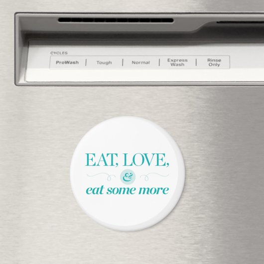 Essen, Liebe und essen Sie noch etwas mehr Magnet (In Situ (Geschirrspüler))