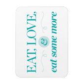 Essen, Liebe und essen Sie noch etwas mehr Magnet (Vertikal)