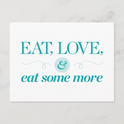 Essen, Liebe und essen Sie noch etwas mehr Postkarte (Vorderseite)