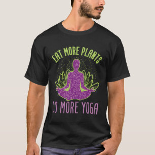 Essen mehr Pflanze mehr Yoga Vegetarier Vegan T-Shirt