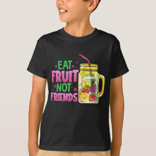 Essen Obst nicht Freunde Vegane Fruchtcocktails Ge T-Shirt