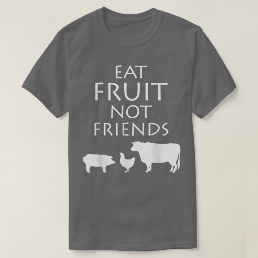 Essen Obst nicht Freunde Vegetarisch Vegan gesund T-Shirt (Design vorne)