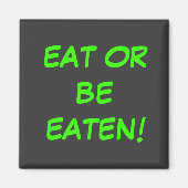 ESSEN ODER SEIN! MAGNET (Vorne)