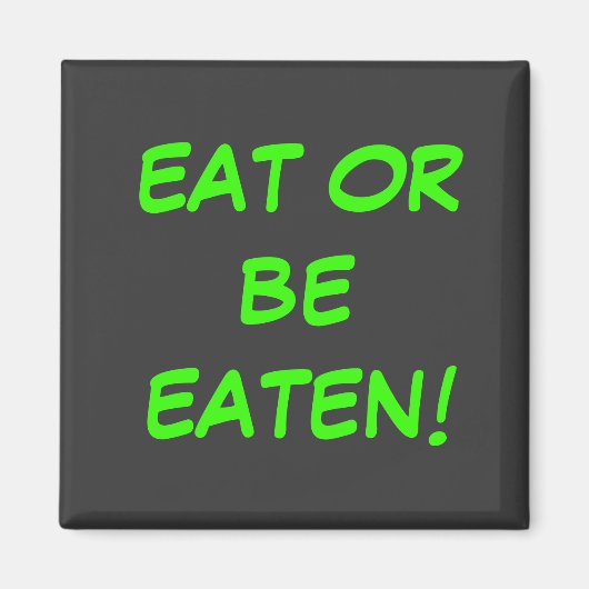 ESSEN ODER SEIN! MAGNET (Vorne)