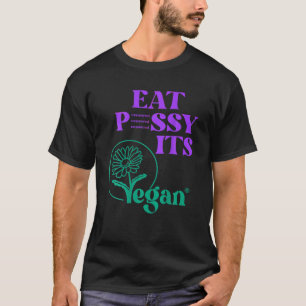 ESSEN P SEIEN VEGANEN P SSY ZENSIERT für Vegetarie T-Shirt
