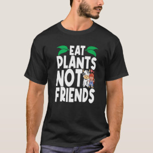 Essen Pflanze Freunde Vegane Veggie Vegane Outfits T-Shirt