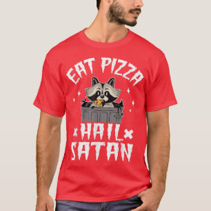 Essen Pizza Hail Satan Raccoon Death Metal Rock Go T-Shirt