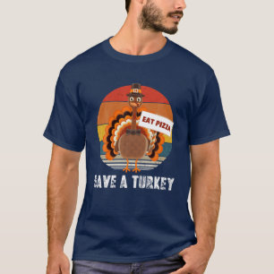 Essen Pizza Rett A Turkey Funny Erntedank Vintag T-Shirt