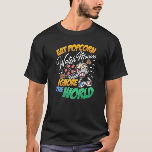 Essen Popcorn Spielfilme ignorieren die Welt T-Shirt (Vorderseite)