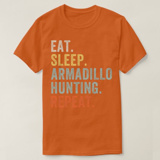 Essen Schlaf Armadillo Jagd Funny Armadillo Hunter T-Shirt (Design vorne)