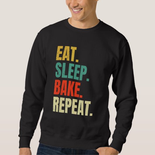 Essen Schlaf Backen Backbäckerei Backbaker Cool Ba Sweatshirt (Vorderseite)