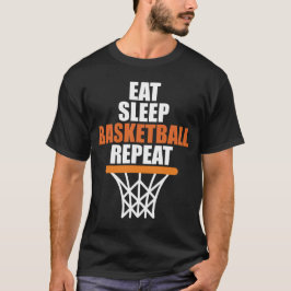 Essen Schlaf Basketball Wiederholen Basketball Bas T-Shirt