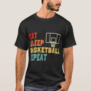Essen Schlaf Basketball Wiederholen Kleidung für M T-Shirt
