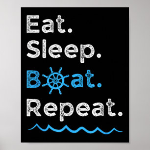 Essen Schlaf Boot Wiederholen See Ozean Bootfahren Poster