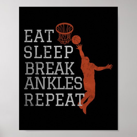 Essen Schlaf Break Ankles Wiederholen Bysketbyll S Poster (Vorne)