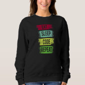 Essen Schlaf Code Wiederholen Codierung Coder Prog Sweatshirt (Vorderseite)