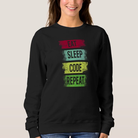 Essen Schlaf Code Wiederholen Codierung Coder Prog Sweatshirt (Vorderseite)