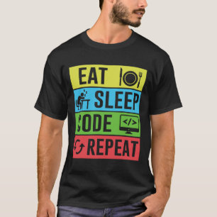 Essen Schlaf Code Wiederholen Lustige Programmieru T-Shirt