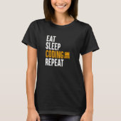 Essen Schlaf Codierung Programmierung Computer B T-Shirt (Vorderseite)