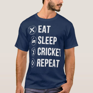 Essen Schlaf Cricket Wiederholung lustige Cricket  T-Shirt