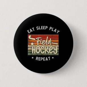 Essen Schlaf Feldhockey Wiederholen Retro Feldhock Button