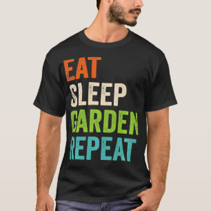 Essen Schlaf Garten Wiederholen Lustiger Gartenlie T-Shirt