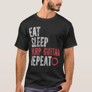 Essen Schlaf Harfe Gitarre Wiederholen T-Shirt