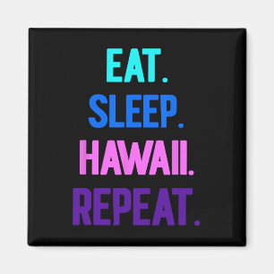 Essen Schlaf Hawaii Wiederholung Aloha Vibes Tiki  Magnet