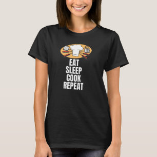 Essen Schlaf kochen wiederholen T-Shirt