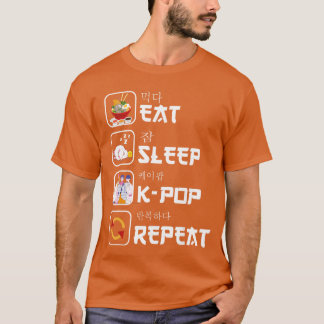 Essen Schlaf Kpop Wiederholung Koreanischer Musikl T-Shirt