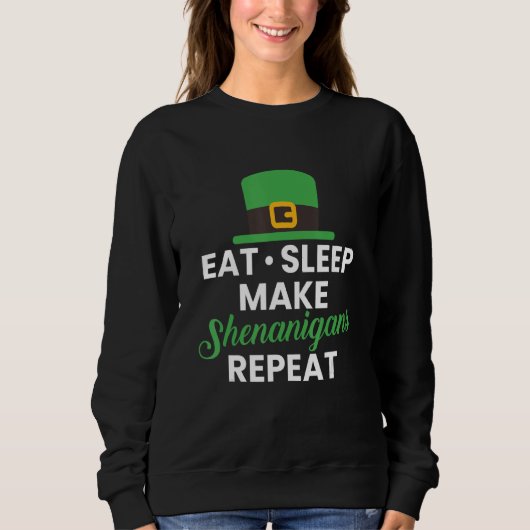 Essen Schlaf machen Shenanigans wiederholen Sweatshirt (Vorderseite)