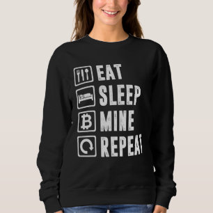 Essen Schlaf Minine Wiederholung Bitcoin Mining Cr Sweatshirt