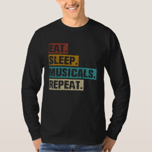Essen Schlaf Musicals Wiederholen  Broadway-Theate T-Shirt