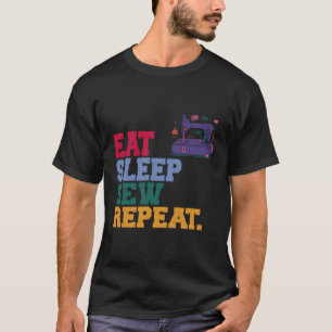 Essen Schlaf Nähen Wiederholung Seamstress T-Shirt